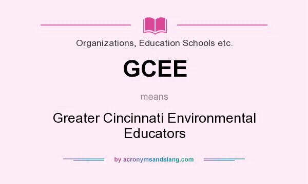 What does GCEE mean? It stands for Greater Cincinnati Environmental Educators