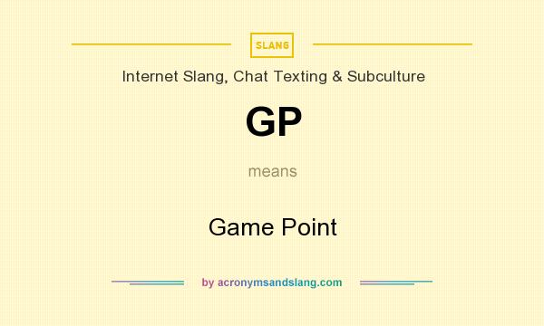 What does GP mean? It stands for Game Point