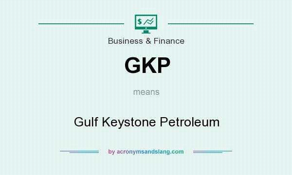 What does GKP mean? It stands for Gulf Keystone Petroleum