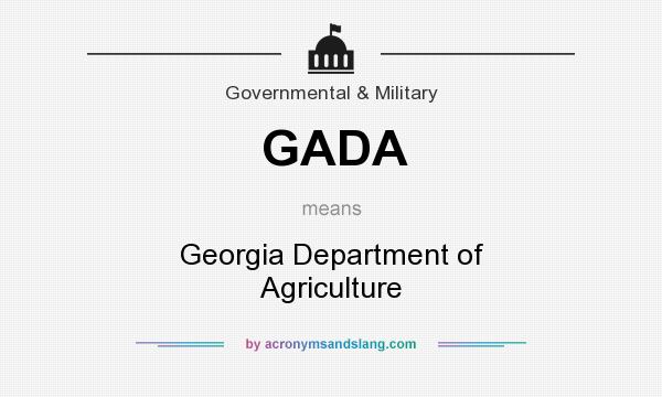 What does GADA mean? It stands for Georgia Department of Agriculture