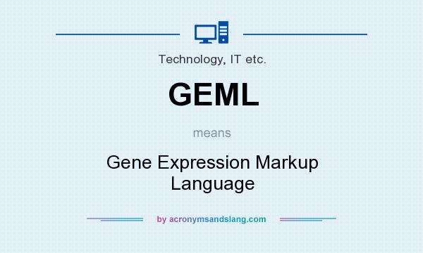 What does GEML mean? It stands for Gene Expression Markup Language