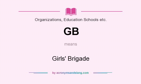 What does GB mean? It stands for Girls` Brigade