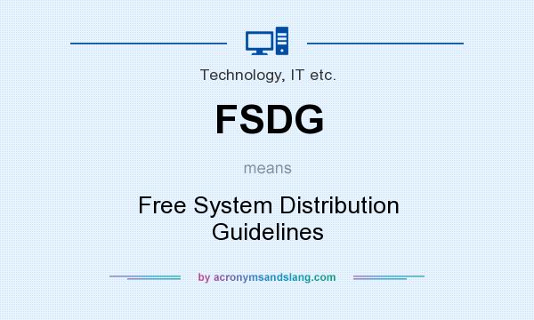What does FSDG mean? It stands for Free System Distribution Guidelines