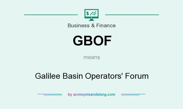 What does GBOF mean? It stands for Galilee Basin Operators` Forum