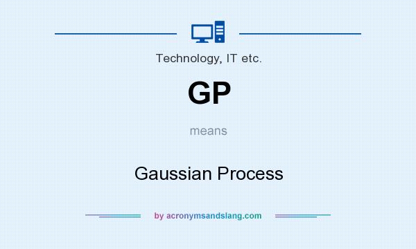 What does GP mean? It stands for Gaussian Process