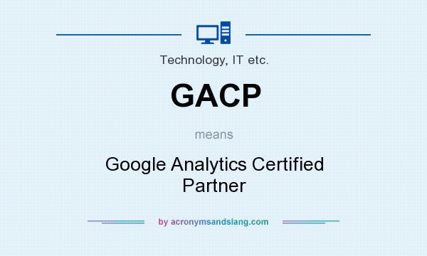 What does GACP mean? It stands for Google Analytics Certified Partner