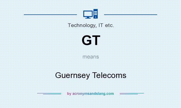 What does GT mean? It stands for Guernsey Telecoms