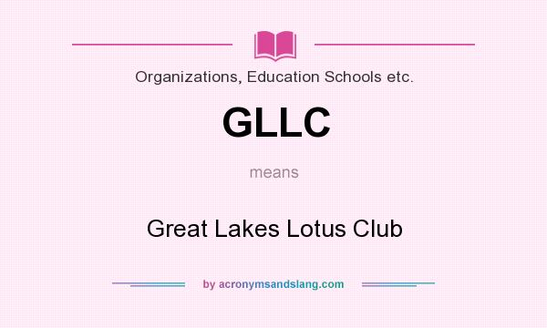 What does GLLC mean? It stands for Great Lakes Lotus Club