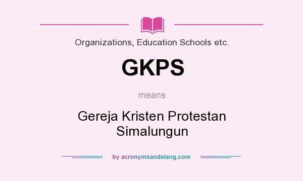 What does GKPS mean? It stands for Gereja Kristen Protestan Simalungun