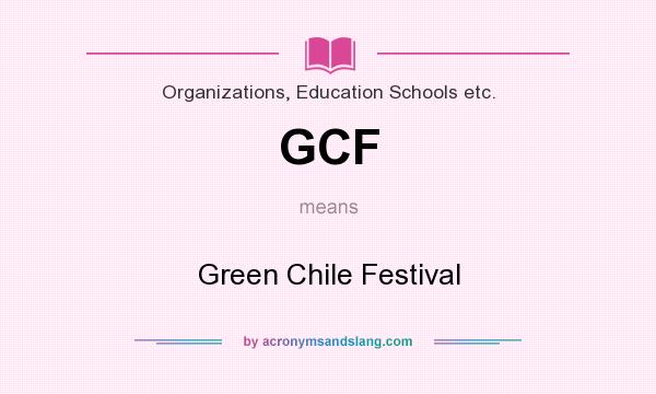 What does GCF mean? It stands for Green Chile Festival