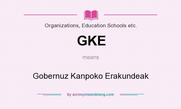 What does GKE mean? It stands for Gobernuz Kanpoko Erakundeak