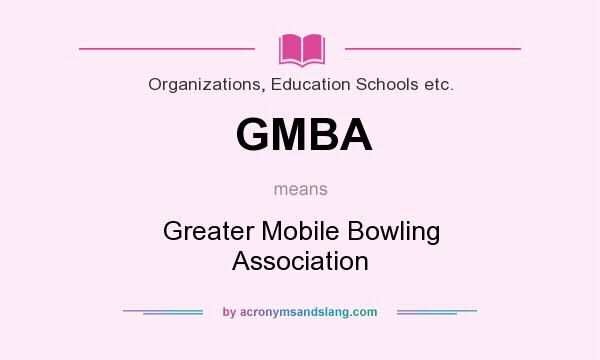 What does GMBA mean? It stands for Greater Mobile Bowling Association