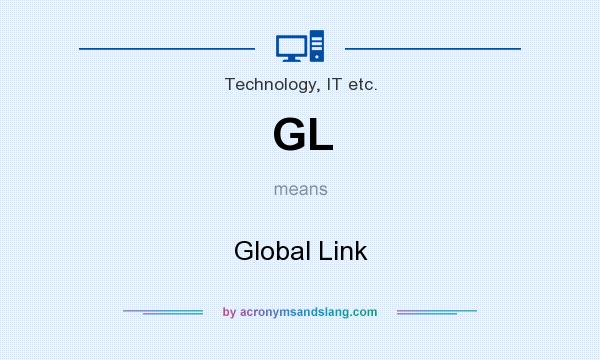What does GL mean? It stands for Global Link