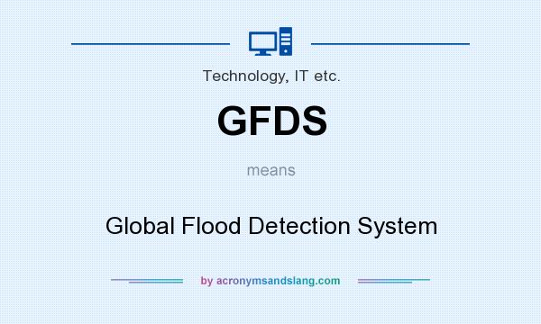 What does GFDS mean? It stands for Global Flood Detection System
