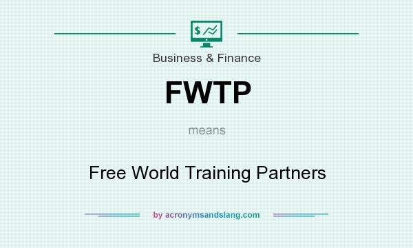 What does FWTP mean? It stands for Free World Training Partners