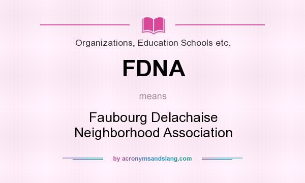 What does FDNA mean? It stands for Faubourg Delachaise Neighborhood Association