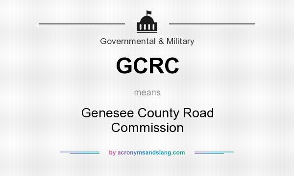 What does GCRC mean? It stands for Genesee County Road Commission