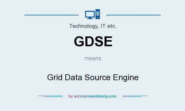 What does GDSE mean? It stands for Grid Data Source Engine