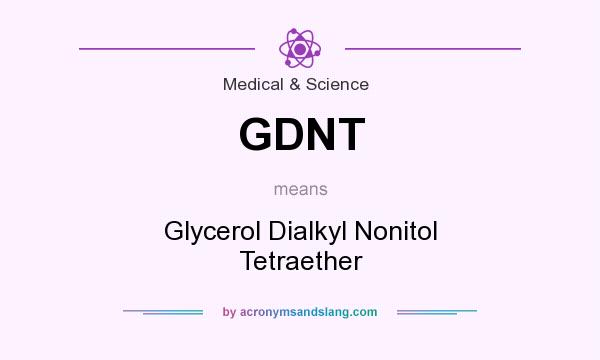 What does GDNT mean? It stands for Glycerol Dialkyl Nonitol Tetraether