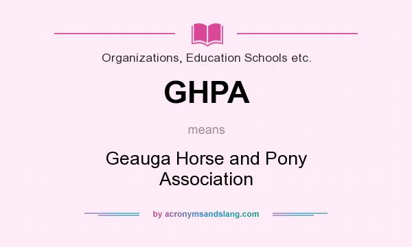 What does GHPA mean? It stands for Geauga Horse and Pony Association