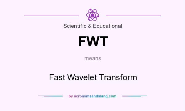 What does FWT mean? It stands for Fast Wavelet Transform