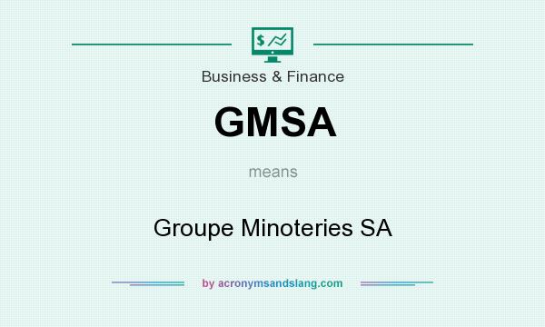 What does GMSA mean? It stands for Groupe Minoteries SA