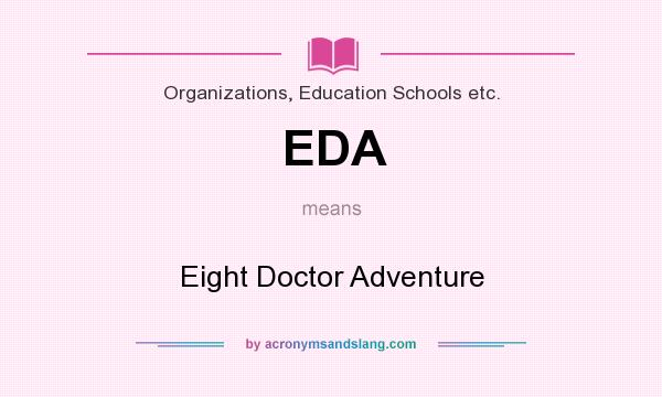 What does EDA mean? It stands for Eight Doctor Adventure