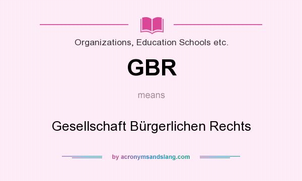 What does GBR mean? It stands for Gesellschaft Bürgerlichen Rechts