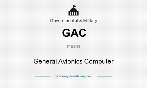 What does GAC mean? It stands for General Avionics Computer