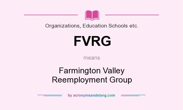 What does FVRG mean? It stands for Farmington Valley Reemployment Group