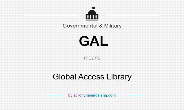 What does GAL mean? It stands for Global Access Library