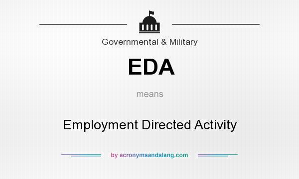 What does EDA mean? It stands for Employment Directed Activity