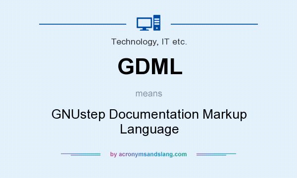 What does GDML mean? It stands for GNUstep Documentation Markup Language