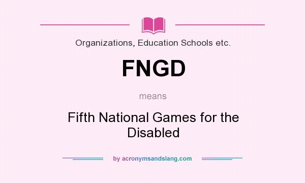 What does FNGD mean? It stands for Fifth National Games for the Disabled
