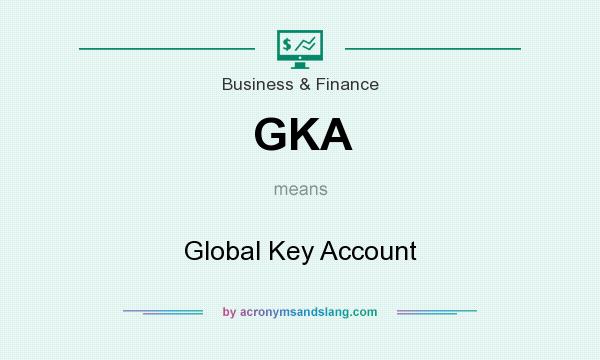 What does GKA mean? It stands for Global Key Account