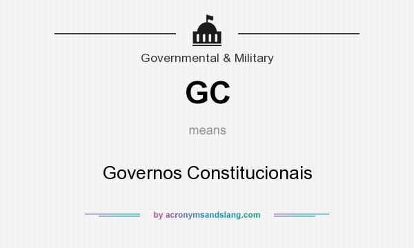 What does GC mean? It stands for Governos Constitucionais