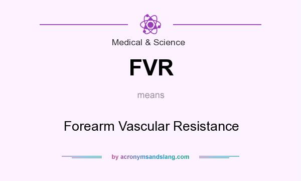 What does FVR mean? It stands for Forearm Vascular Resistance