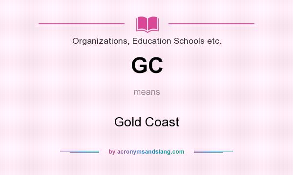 What does GC mean? It stands for Gold Coast