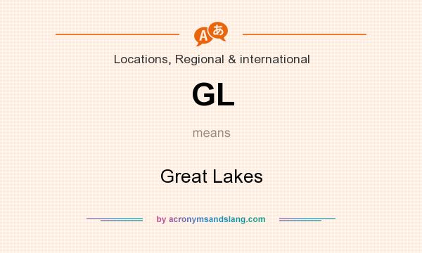 What does GL mean? It stands for Great Lakes