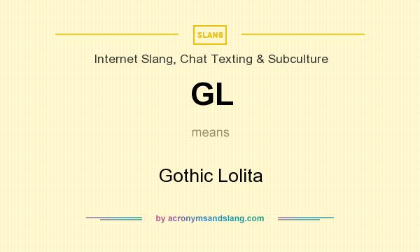 What does GL mean? It stands for Gothic Lolita