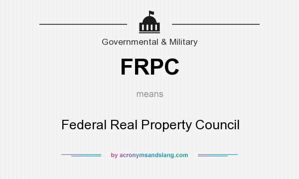 What does FRPC mean? It stands for Federal Real Property Council