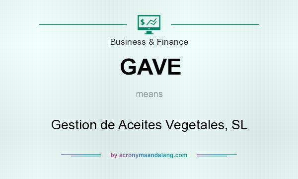 What does GAVE mean? It stands for Gestion de Aceites Vegetales, SL