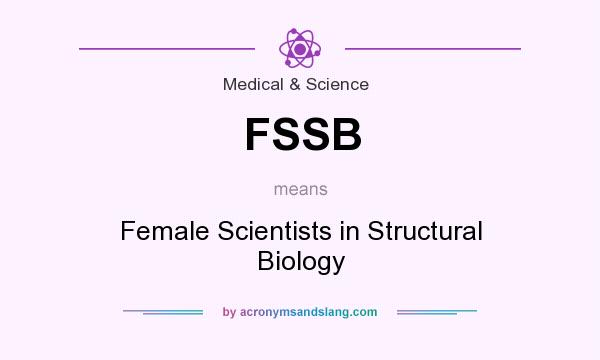 What does FSSB mean? It stands for Female Scientists in Structural Biology