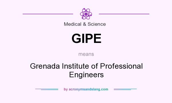 What does GIPE mean? It stands for Grenada Institute of Professional Engineers