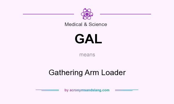 What does GAL mean? It stands for Gathering Arm Loader