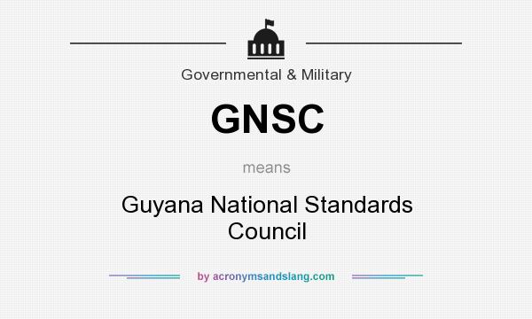 What does GNSC mean? It stands for Guyana National Standards Council
