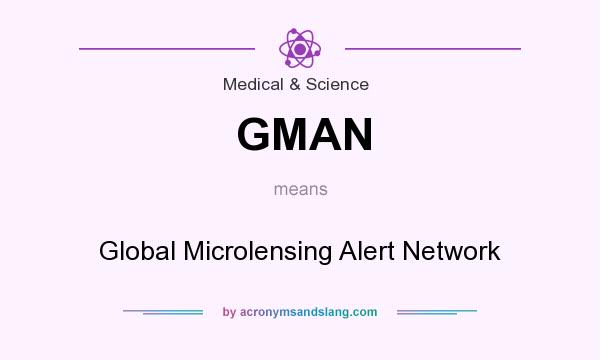 What does GMAN mean? It stands for Global Microlensing Alert Network