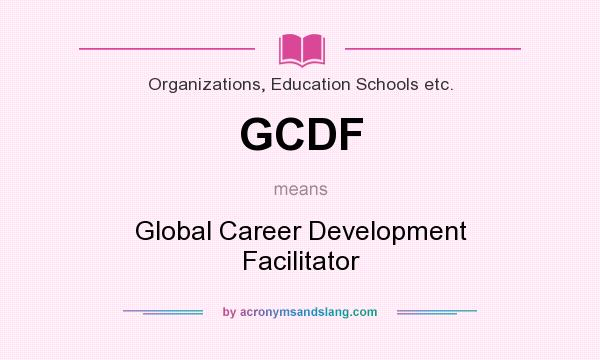 What does GCDF mean? It stands for Global Career Development Facilitator