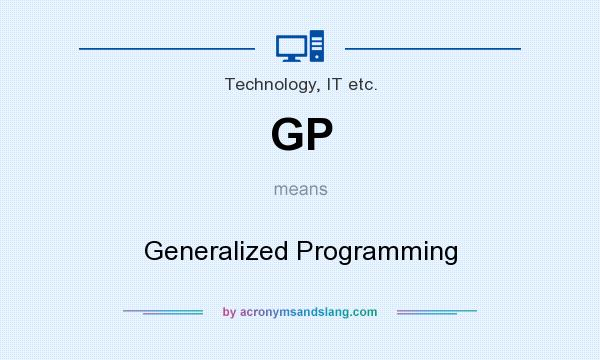 What does GP mean? It stands for Generalized Programming