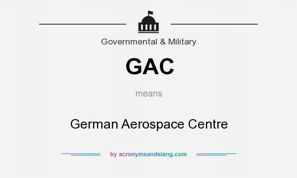 What does GAC mean? It stands for German Aerospace Centre